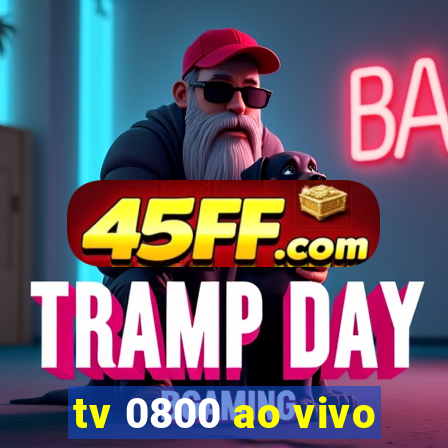 tv 0800 ao vivo